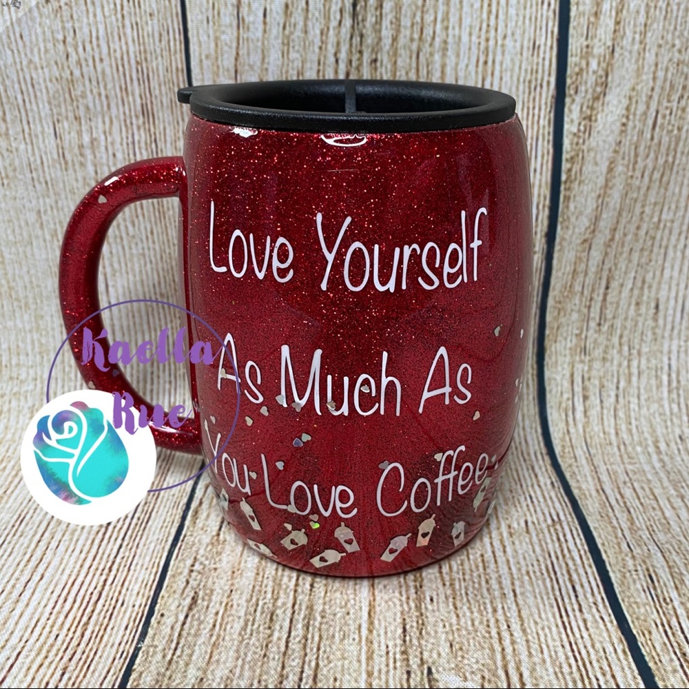 Love Yourself As Much As You Love Coffee Mug